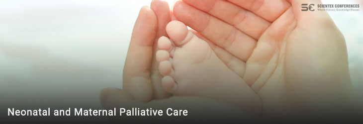 Neonatal and Maternal Palliative Care